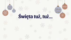Święta tuż, tuż…..
